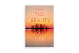 Beauty of Life, The