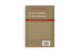In the Problem is the Solution