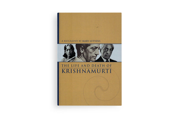 The Life and Death of Krishnamurti