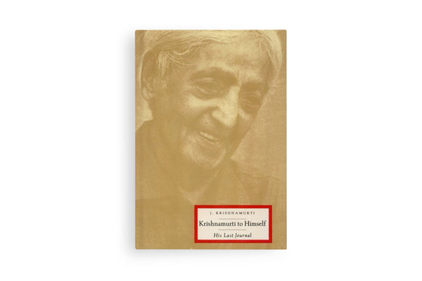 Krishnamurti to Himself: His Last Journal