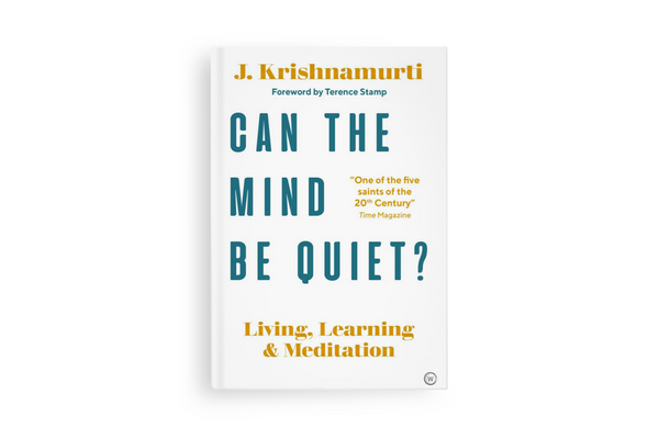 Can the Mind be Quiet?: Living, Learning, and Meditation