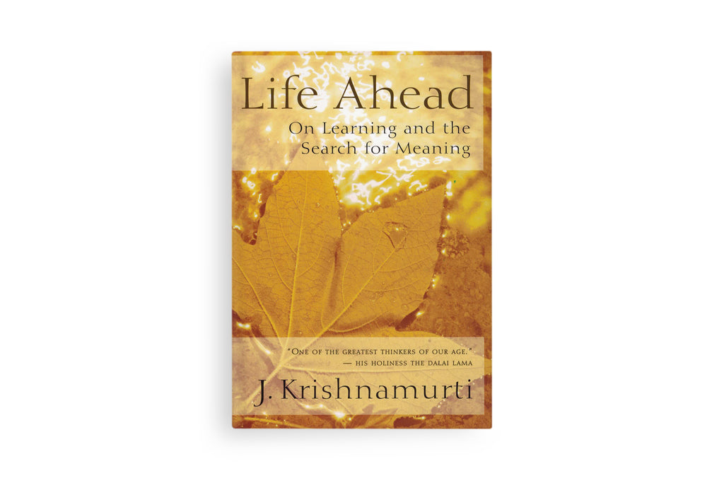 Life Ahead – Krishnamurti Bookstore