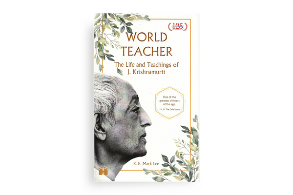 World Teacher: The Life and Teachings of J. Krishnamurti