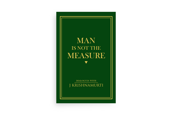 Man is not the Measure