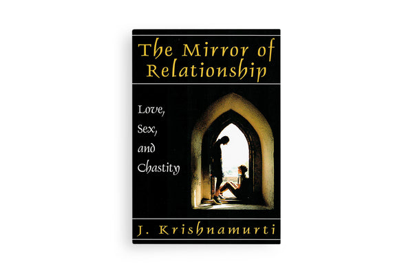 Mirror of Relationship: Sex, Love & Chastity